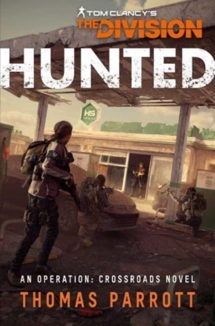 Tom Clancy's The Division: Hunted | Tom Clancy's The Division: Hunted