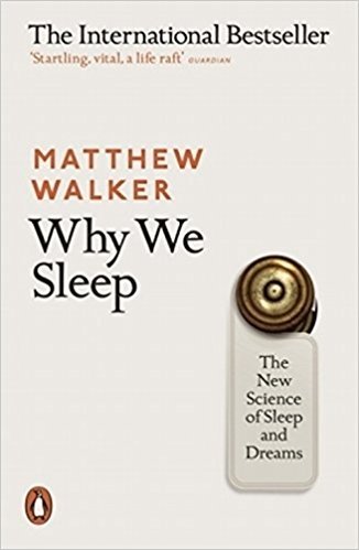 Почему мы спим: Новая наука о сне и сновидениях | Why We Sleep: The New Science of Sleep and Dreams