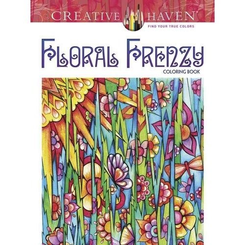 Creative Haven Floral Frenzy Coloring Book | Creative Haven Floral Frenzy Coloring Book