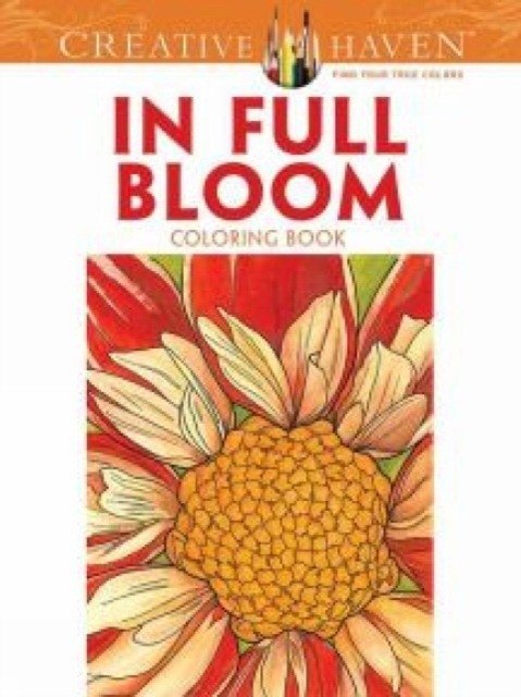 Creative Haven In Full Bloom Coloring Book | Creative Haven In Full Bloom Coloring Book