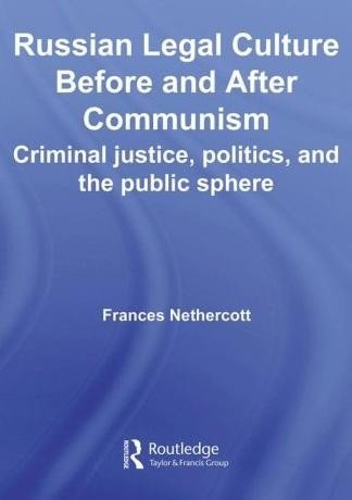 Russian Legal Culture Before and After Communism | Russian Legal Culture Before and After Communism