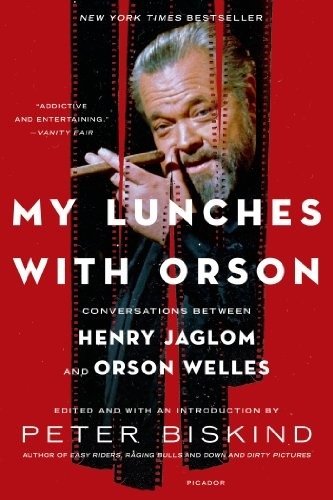 Мои обеды с Орсоном: Беседы Генри Джаглома и Орсона Уэллса | My Lunches with Orson: Conversations Between Henry Jaglom and Orson Welles