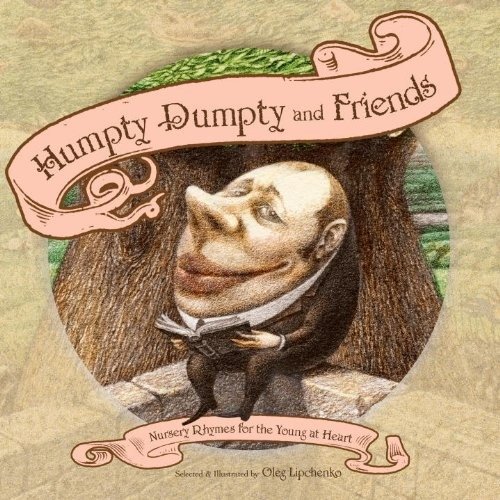 Humpty Dumpty and Friends: Nursery Rhymes for the Young at Heart | Humpty Dumpty and Friends: Nursery Rhymes for the Young at Heart