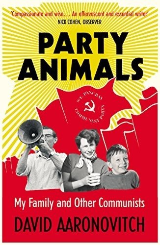 Party Animals. My Family and Other Communists | Party Animals: My Family and Other Communists