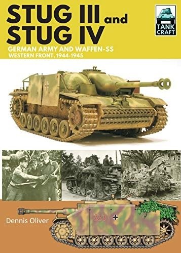 Stug III и Stug IV: Немецкая армия и Ваффен-СС на Западном фронте, 1944-1945 | Stug III and Stug IV: German Army and Waffen-SS Western Front, 1944-1945