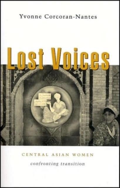 Lost Voices: Central Asian Women Confronting Transition | Lost Voices: Central Asian Women Confronting Transition