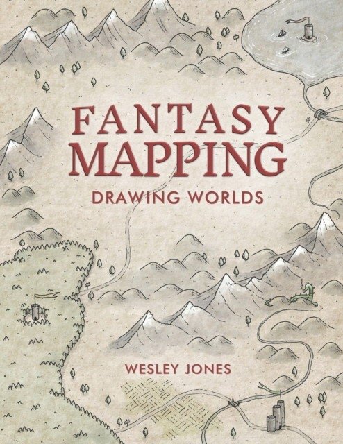 Fantasy mapping | Fantasy Mapping: Drawing Worlds