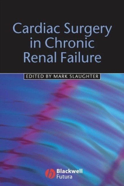 Cardiac Surgery in Chronic Renal Failure.2007 | Cardiac Surgery in Chronic Renal Failure