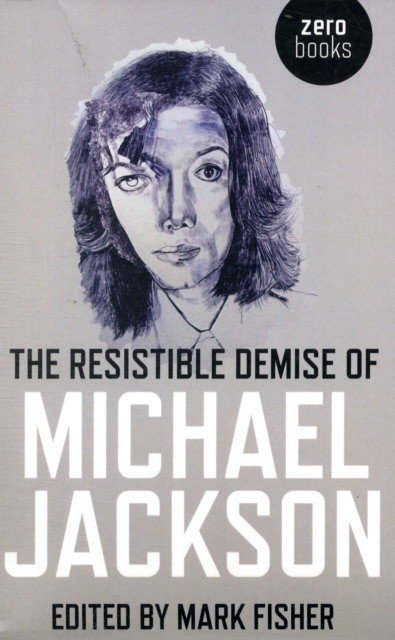 Resistible demise of michael jackson | The Resistible Demise of Michael Jackson
