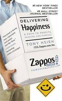 Доставляя счастье: Путь к прибыли, страсти и цели | Delivering Happiness: A Path to Profits, Passion and Purpose