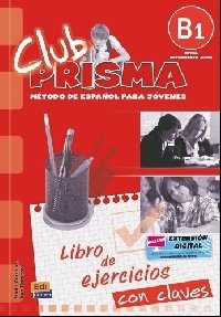 Club Prisma Nivel B1. Libro de ejercicios con claves | Club Prisma Level B1. Workbook with Answers