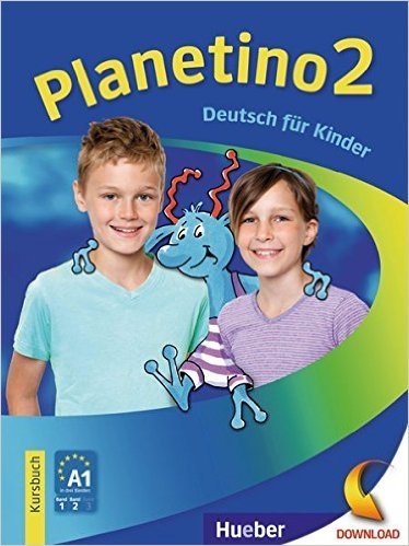 Planetino 2. Deutsch für Kinder. Kursbuch | Planetino 2: German for Children - Coursebook