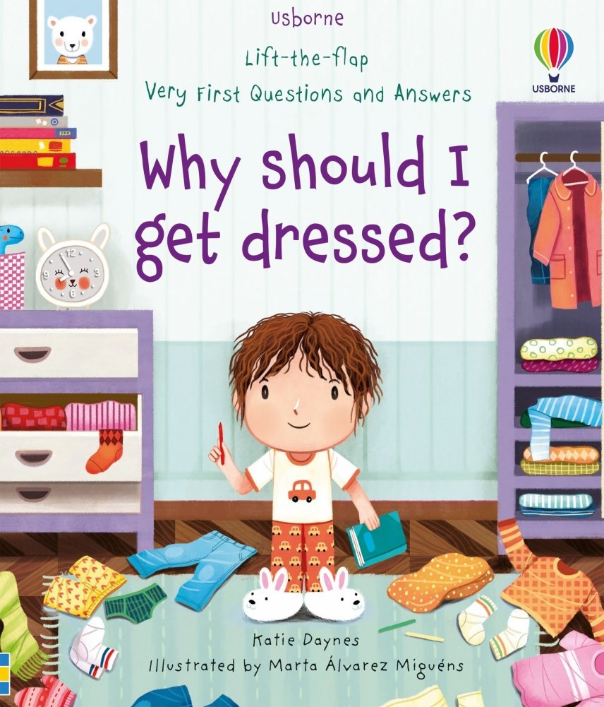 Lift-the-flap Very First Questions and Answers Why should I get dressed? | Lift-the-Flap: Why Should I Get Dressed?
