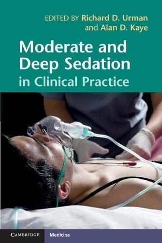 Moderate and Deep Sedation in Clinical Practice | Moderate and Deep Sedation in Clinical Practice