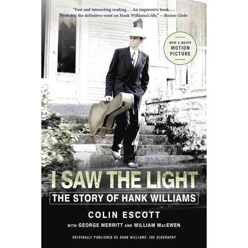 I Saw the Light: The Story of Hank Williams | I Saw the Light: The Story of Hank Williams