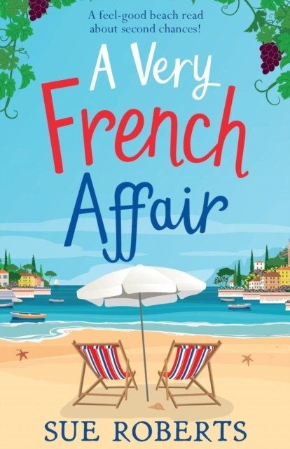 A Very French Affair: A feel-good beach read about second chances! | A Very French Affair