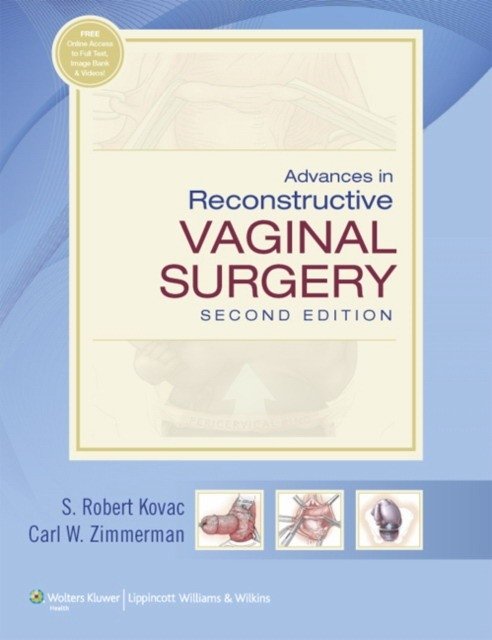 Advances in Reconstructive Vaginal Surgery, 2/e | Advances in Reconstructive Vaginal Surgery, 2nd Edition
