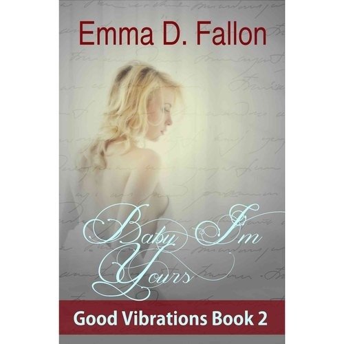Baby, I'm Yours: Good Vibrations, Book 2 | Baby, I'm Yours: Good Vibrations, Book 2