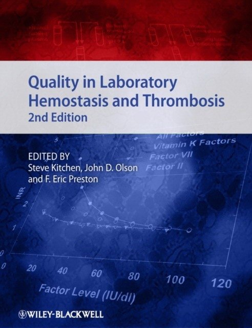 Quality in Laboratory Hemostasis and Thrombosis, 2nd Edition | Quality in Laboratory Hemostasis and Thrombosis, 2nd Edition