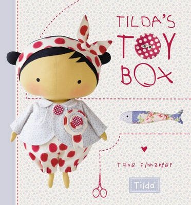 Мир Тилды: Выкройки мягких игрушек и подарков | Tilda's Toy Box. Sewing Patterns for Soft Toys and More from the Magical World of Tilda