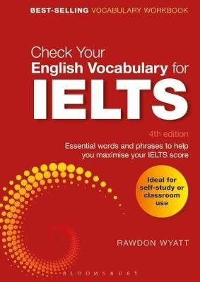 Check Your English Vocabulary for IELTS. Essential words and phrases to help you maximise your IELTS score