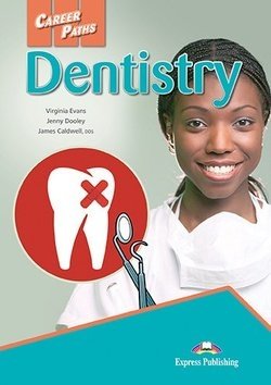Career Paths: Dentistry. Student's Book with Digibook Application (Includes Audio & Video) | Career Paths: Dentistry Student's Book with Digibook