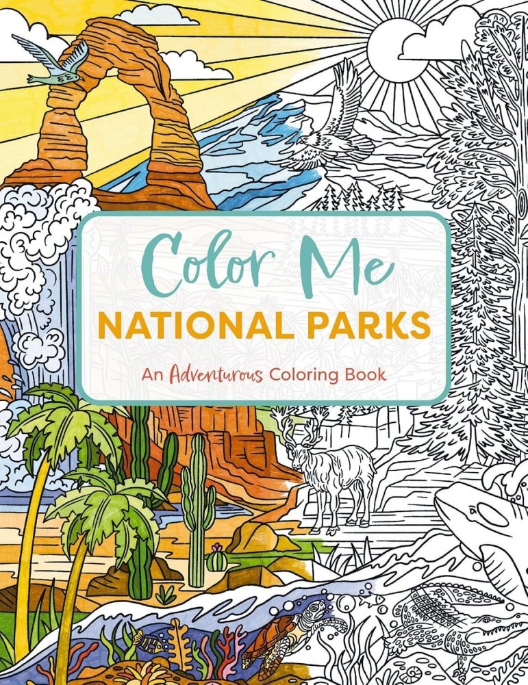 Color Me National Parks: An Adventurous Coloring Book | Color Me National Parks: An Adventurous Coloring Book