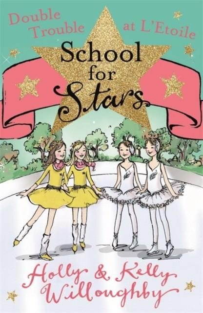 School for Stars. Double Trouble at L'Etoile | School for Stars: Double Trouble at L'Etoile