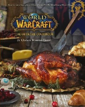 World of Warcraft: Официальная кулинарная книга | World of Warcraft: The Official Cookbook