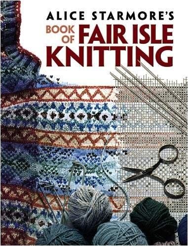 Alice Starmore's Book of Fair Isle Knitting | Alice Starmore's Book of Fair Isle Knitting