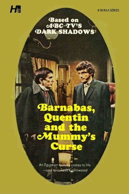 Dark Shadows. Полная библиотека. Переиздание. Книга 16: Барнабас, Квентин и проклятие мумии | Dark Shadows: Barnabas, Quentin and the Mummy's Curse