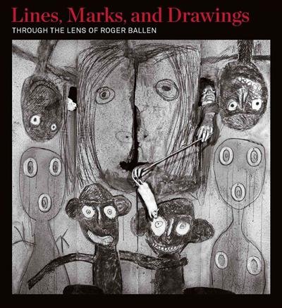 Lines, Marks and Drawings. Through the Lens of Roger Ballen | Lines, Marks, and Drawings: Through the Lens of Roger Ballen