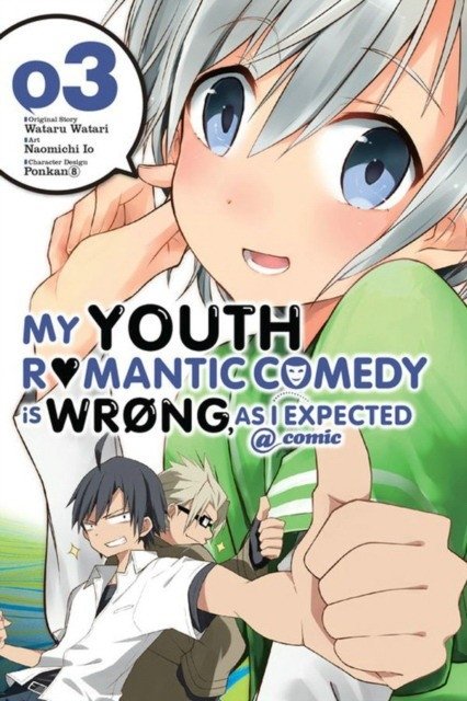 My youth romantic comedy is wrong, as i expected @ comic, vol. 3 (manga) | My Youth Romantic Comedy Is Wrong, As I Expected Manga, Vol. 3