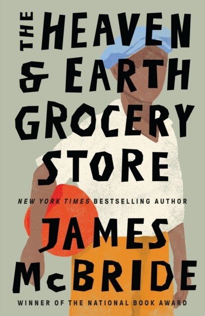 Heaven & Earth Grocery Store - Barnes & Noble BOOK OF THE YEAR 2023 | Heaven & Earth Grocery Store