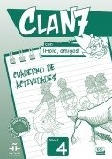 Clan 7 con Hola Amigos: Exercises Book Level 4: Cuaderno de Actividades | Clan 7 with Hola Amigos: Exercises Book Level 4: Activity Notebook