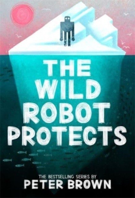 Дикий робот защищает (Дикий робот 3) | The Wild Robot Protects (The Wild Robot 3)