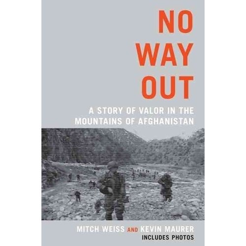 No Way Out: A Story of Valor in the Mountains of Afghanistan | No Way Out: A Story of Valor in the Mountains of Afghanistan