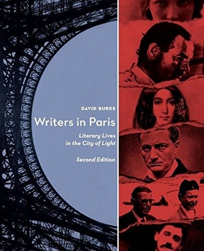 Writers in Paris: Literary Lives in the City of Light | Writers in Paris: Literary Lives in the City of Light