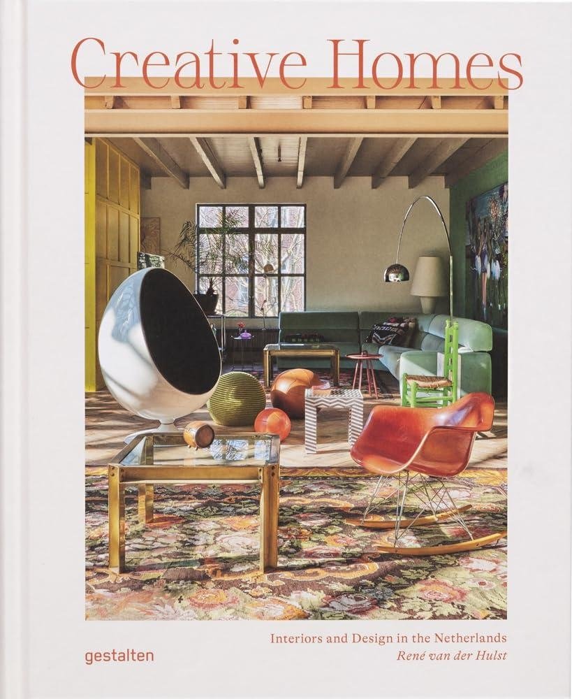 Creative Homes: Interiors and Design in the Netherlands | Creative Homes: Interiors and Design in the Netherlands