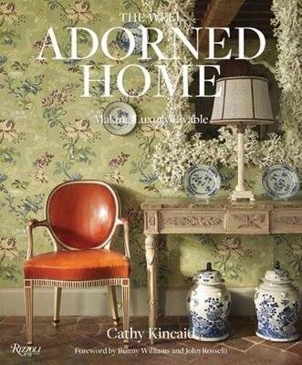 Изысканный дом. Воплощение роскоши в жизнь | The Well Adorned Home: Making Luxury Livable