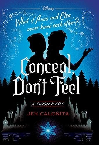 Frozen Twisted Tale: Conceal, Don't Feel: A Twisted Tale | Frozen Twisted Tale: Conceal, Don't Feel