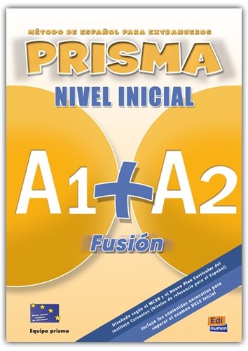 Prisma A1+ A2 Fusión Nivel Inicial - Libro Del Alumno (+ Audio CD) | Prisma A1+ A2 Fusion Initial Level - Student Book (+ Audio CD)