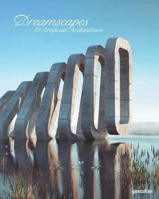 Dreamscapes and Artificial Architecture | Dreamscapes and Artificial Architecture