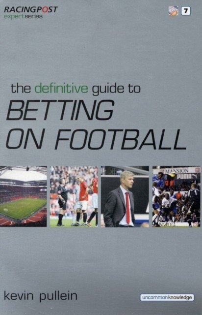 Definitive guide to betting on football | Definitive Guide to Football Betting