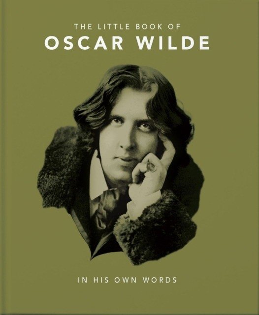 Маленькая книга Оскара Уайльда: остроумие и мудрость для жизни | The Little Book of Oscar Wilde: Wit and Wisdom to Live By
