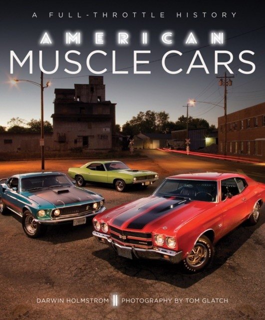 Американские мускульные автомобили: полная история | American Muscle Cars: A Full-Throttle History