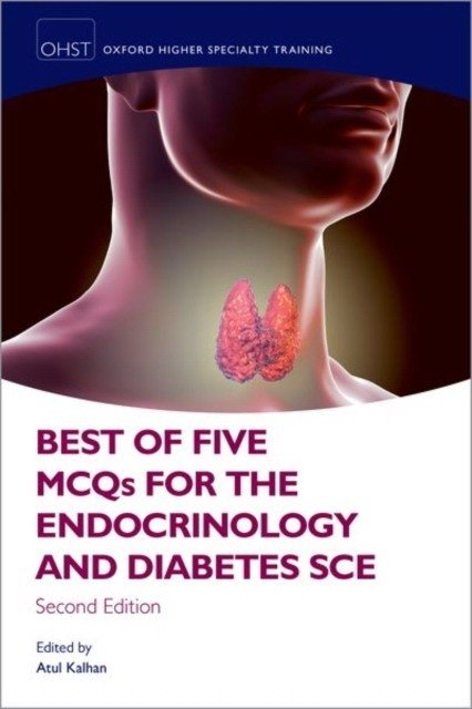 Best of Five MCQs for the Endocrinology and Diabetes SCE, - 2 ed. | Best of Five MCQs for the Endocrinology and Diabetes SCE, 2nd Edition