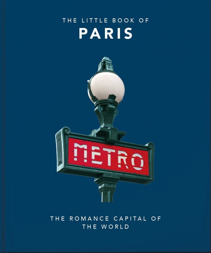 Little Book of Paris: The Romance Capital of the World: 3 | Little Book of Paris: Romance Capital of the World