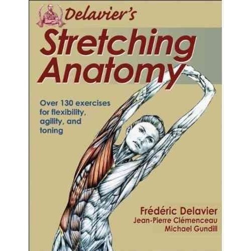 Delavier's Stretching Anatomy | Delavier's Stretching Anatomy