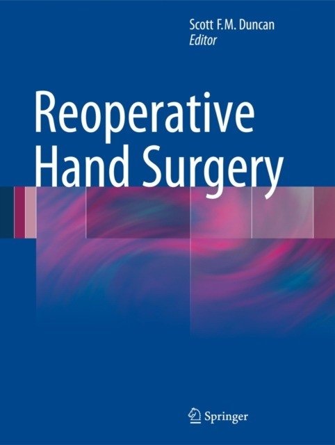 Реоперативная хирургия кисти | Reoperative Hand Surgery